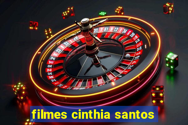 filmes cinthia santos